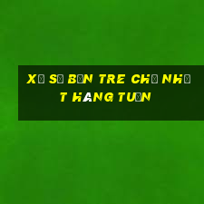 xổ số bến tre chủ nhật hàng tuần