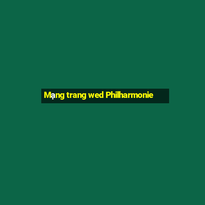 Mạng trang wed Philharmonie