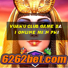 Vuahu Club Game Bài Online Miễn Phí