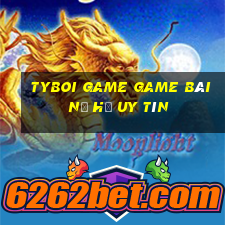 Tyboi Game Game Bài Nổ Hũ Uy Tín