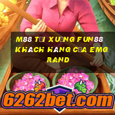 M88 Tải xuống Fun88 khách hàng của EMGrand