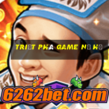 triệt phá game nổ hũ