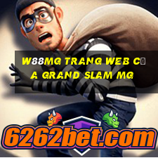 W88mg Trang web của Grand Slam MG