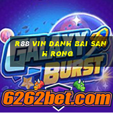 R88 Vin Danh Bai Sanh Rong