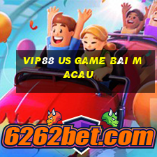 Vip88 Us Game Bài Macau