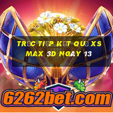 Trực tiếp kết quả XS Max 3D ngày 13