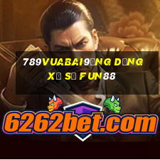 789Vuabai9Ứng dụng xổ số Fun88