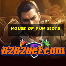 house of fun slots