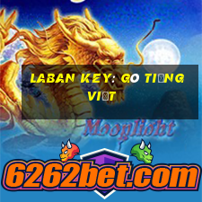 laban key: gõ tiếng việt