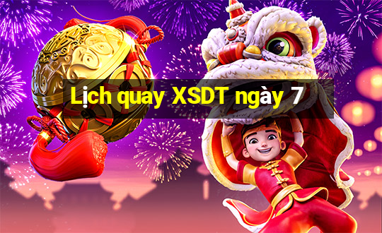 Lịch quay XSDT ngày 7