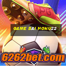 Game Bài Nohu22