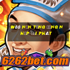 W88 Nền tảng đăng nhập đại phát