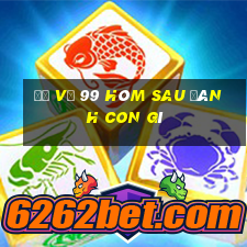 đề về 99 hôm sau đánh con gì