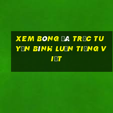 xem bóng đá trực tuyến bình luận tiếng việt