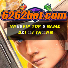 Vn88Vip Top 5 Game Bài Đổi Thưởng