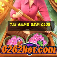 tai game bem club