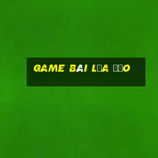 game bài lừa đảo