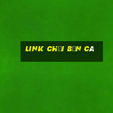 link chơi bắn cá