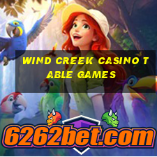 wind creek casino table games