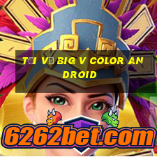 Tải về Big v Color Android