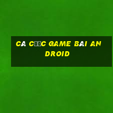 cá cược game bài Android