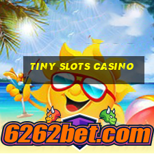 tiny slots casino