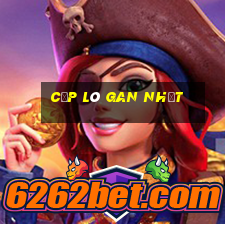 cặp lô gan nhất