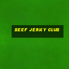 beef jerky club