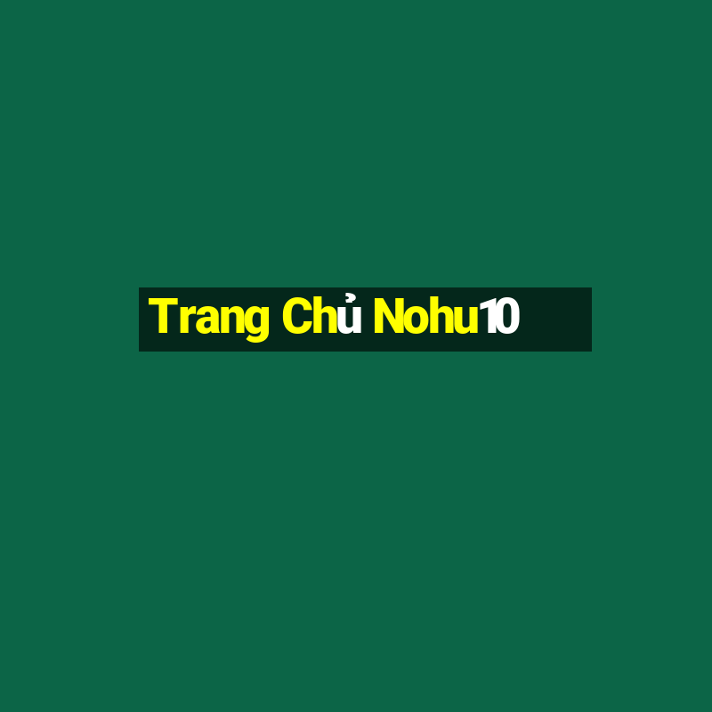 Trang Chủ Nohu10