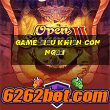 game điều khiển con người