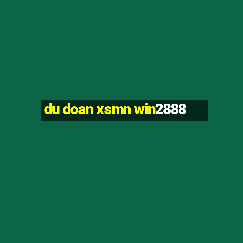 du doan xsmn win2888