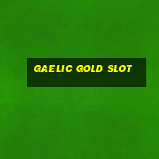 gaelic gold slot