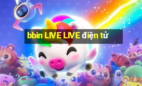 bbin LIVE LIVE điện tử