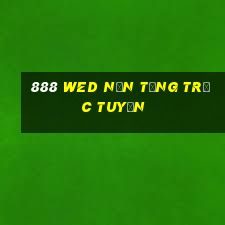 888 wed nền tảng trực tuyến