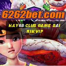 Hay68 Club Game Bài Rikvip