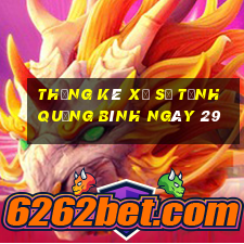 Thống kê Xổ Số Tỉnh Quảng Bình ngày 29