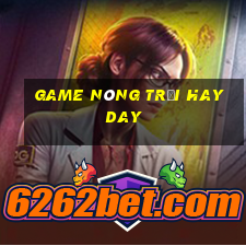 game nông trại hay day