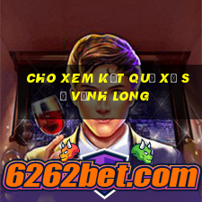 cho xem kết quả xổ số vĩnh long