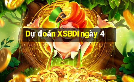 Dự đoán XSBDI ngày 4