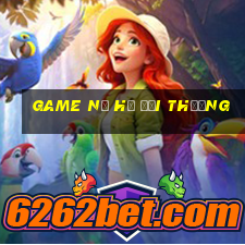 game nỗ hũ đổi thưởng