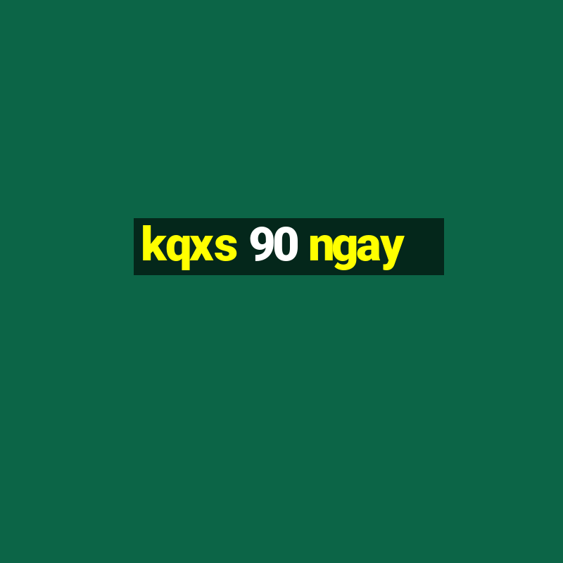 kqxs 90 ngay