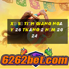 xổ số tiền giang ngày 26 tháng 2 năm 2024