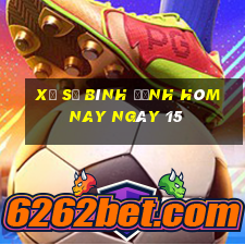 xổ số bình định hôm nay ngày 15