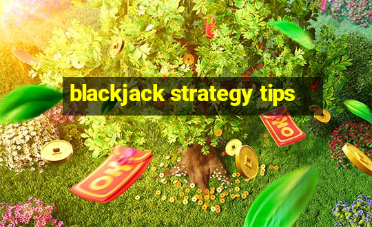 blackjack strategy tips