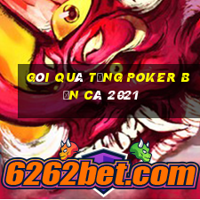 Gói quà tặng Poker Bắn cá 2021