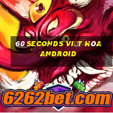 60 seconds việt hóa android