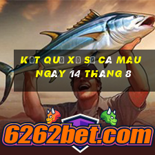 kết quả xổ số cà mau ngày 14 tháng 8