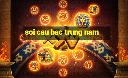 soi cau bac trung nam