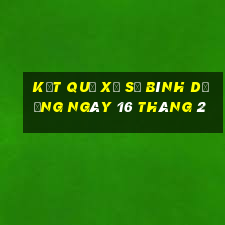 kết quả xổ số bình dương ngày 16 tháng 2