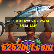 kết quả u19 việt nam thái lan